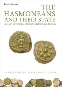 The Hasmoneans and their State. A Study in History, Ideology, and the Institutions