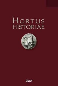 Hortus Historiae. Księga pamiątkowa ku czci Profesora Józefa Wolskiego