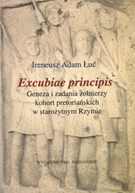 Ireneusz Adam Łuć, Excubiae principis. Geneza i zadania żołnierzy kohort pretoriańskich w starożytnym Rzymie