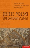 Jan Dąbrowski, Roman Grodecki, Stanisław Zachorowski, Dzieje Polski średniowiecznej