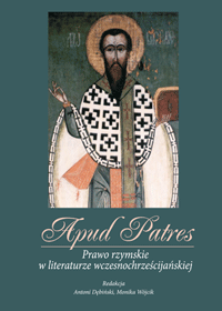 Apud Patres. Prawo rzymskie w literaturze wczesnochrześcijańskiej