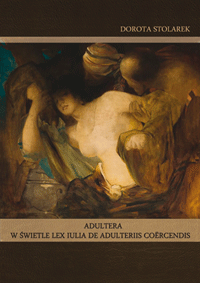 Dorota Stolarek, Adultera w świetle lex Iulia de adulteriis coërcendis