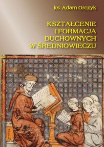 Adam Orczyk, Kształcenie i formacja duchownych w średniowieczu