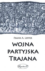 Frank A. Lepper, Wojna partyjska Trajana
