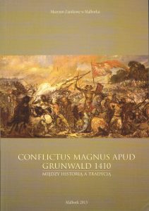 Conflictus magnus apud Grunwald 1410. Między historią a tradycją