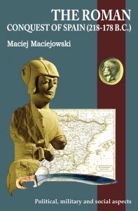 Maciej Maciejowski, The Roman conquest of Spain (218-178 B.C.)