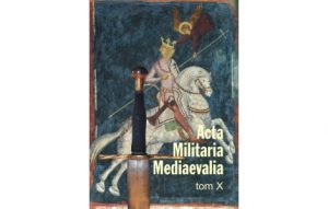 Acta Militaria Mediaevalia X