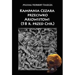 Michał Norbert Faszcza, Kampania Cezara przeciwko Ariowistowi (58 r. przed Chr.)
