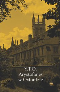 Y.T.O., Arystofanes w Oxfordzie