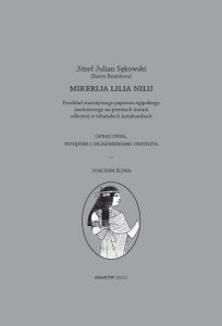 Józef Julian Sękowski, Mikerija Lilia Nilu. Przekład starożytnego papirusu egipskiego znalezionego na piersiach mumii