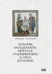 Stanisław Śnieżewski, Słownik anagramów, repetycji i palindromów w epice rzymskiej