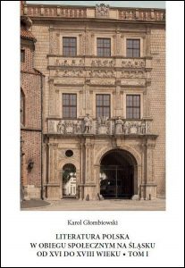 Karol Głombiowski, Literatura polska w obiegu społecznym na Śląsku od XVI do XVIII wieku