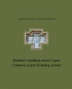 Leoncjusz Machieras, Wykład o słodkiej ziemi Cypru „Cronaca”, to jest Kroniką, zwany