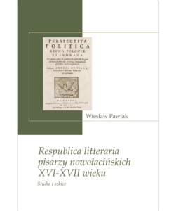 Wiesław Pawlak, Respublica litteraria pisarzy nowołacińskich XVI-XVII wieku